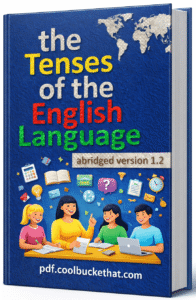 The Tenses of the English Language – Abridged Version 1.2